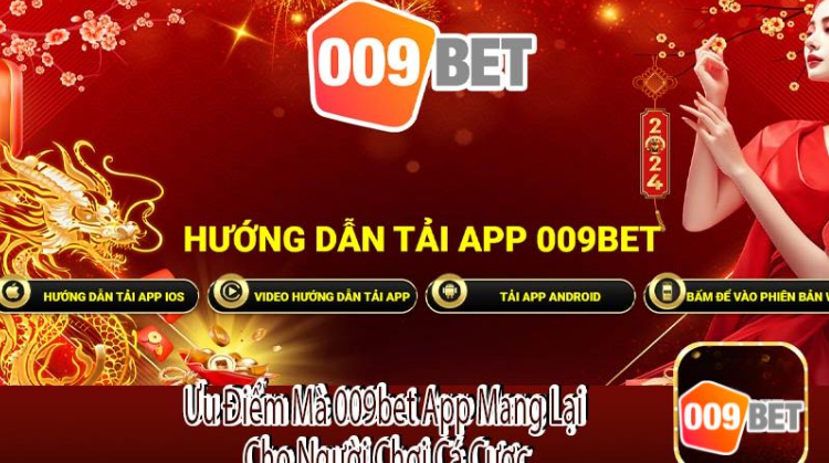 Các tính năng của ứng dụng 009bet