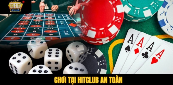 Chơi tại hitclub an toàn